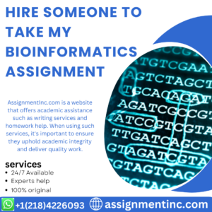 Hire Someone To Take My Bioinformatics Assignment